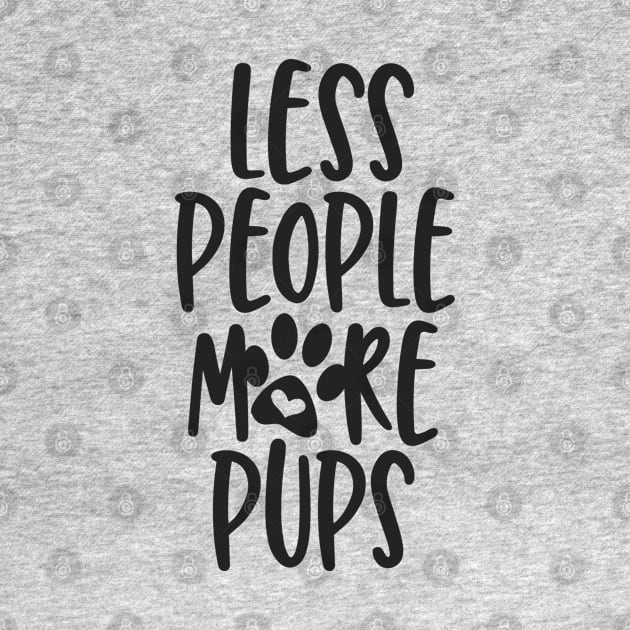 Less People More Pups by JakeRhodes